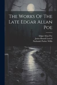 Cover image for The Works Of The Late Edgar Allan Poe