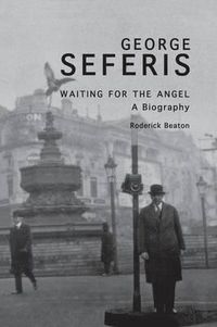 Cover image for George Seferis: Waiting for the Angel: A Biography