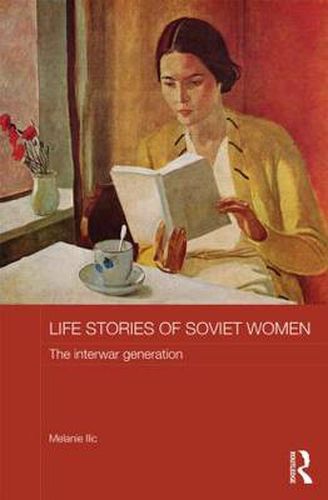 Cover image for Life Stories of Soviet Women: The Interwar Generation