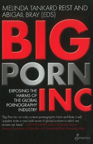 Cover image for Big Porn Inc: Exposing the Harms of the Global Pornography Industry