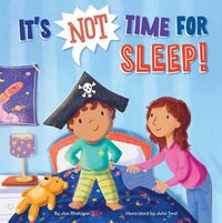 Cover image for It's Not Time for Sleep!