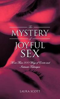 Cover image for The Mystery of Joyful Sex: More Than 300 Ways of Erotic and Intimate Techniques