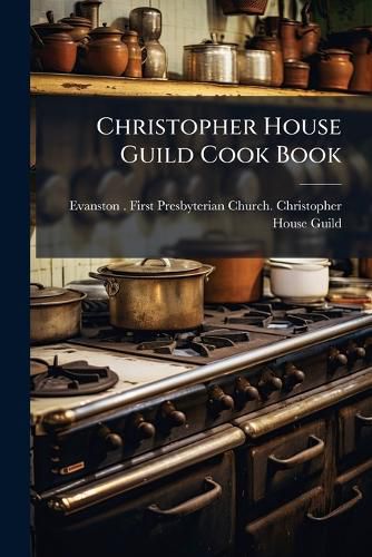 Cover image for Christopher House Guild Cook Book