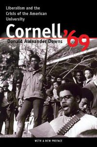 Cover image for Cornell '69: Liberalism and the Crisis of the American University