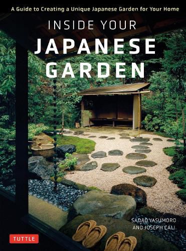 Cover image for Inside Your Japanese Garden: A Guide to Creating a Unique Japanese Garden for Your Home