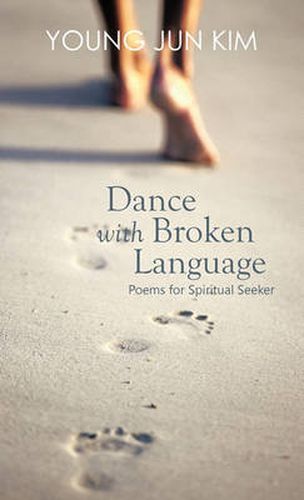 Cover image for Dance with Broken Language: Poems for Spiritual Seeker