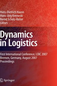 Cover image for Dynamics in Logistics: First International Conference, LDIC 2007, Bremen, Germany, August 2007. Proceedings