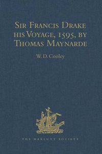 Cover image for Sir Francis Drake his Voyage, 1595, by Thomas Maynarde: Together with the Spanish Account of Drake's Attack on Puerto Rico