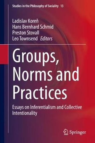 Cover image for Groups, Norms and Practices: Essays on Inferentialism and Collective Intentionality