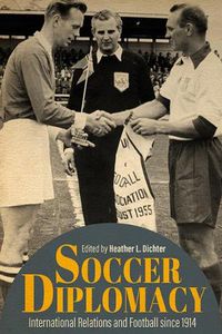 Cover image for Soccer Diplomacy: International Relations and Football since 1914