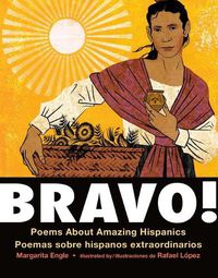 Cover image for Bravo!: Poems About Amazing Hispanics/Poemas Sobre Hispanos Extraordinarios