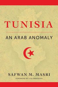 Cover image for Tunisia: An Arab Anomaly
