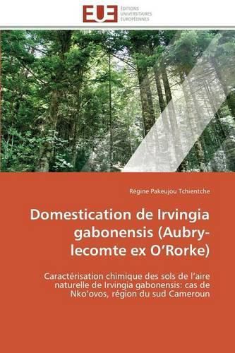 Domestication de Irvingia Gabonensis (Aubry-Lecomte Ex O Rorke)