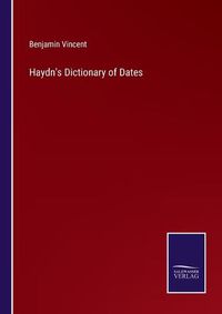 Cover image for Haydn's Dictionary of Dates