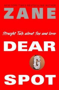 Cover image for Dear G-spot: Straight Talk About Sex and Love