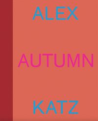 Cover image for Alex Katz: Autumn