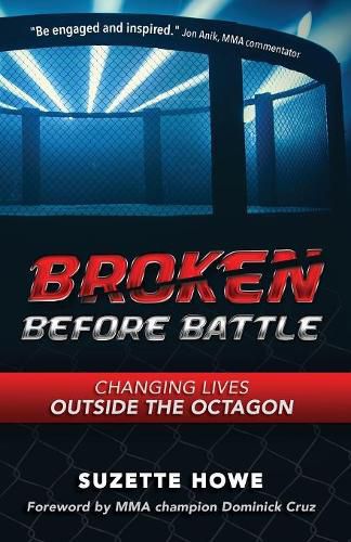 Cover image for Broken Before Battle: Changing Lives Outside the Octagon