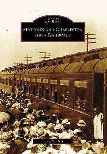 Cover image for Mattoon and Charleston Area Railroads