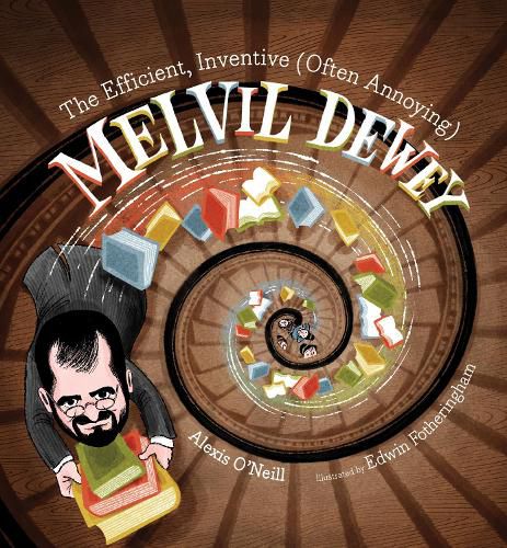 Cover image for The Efficient, Inventive (Often Annoying) Melvil Dewey