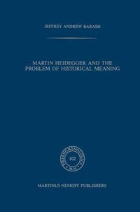 Cover image for Martin Heidegger and the Problem of Historical Meaning