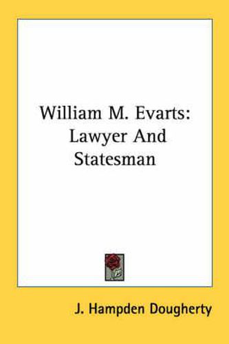 Cover image for William M. Evarts: Lawyer and Statesman