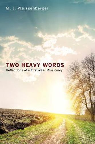 Cover image for Two Heavy Words: Reflections of a First-Year Missionary