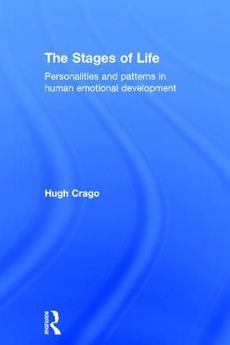 Cover image for The Stages of Life: Personalities and Patterns in Human Emotional Development