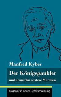 Cover image for Der Koenigsgaukler: und neunzehn weitere Marchen (Band 129, Klassiker in neuer Rechtschreibung)