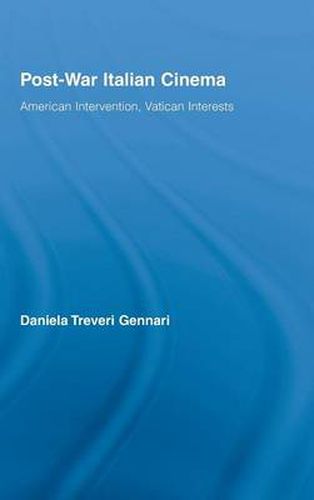 Cover image for Post-War Italian Cinema: American Intervention, Vatican Interests