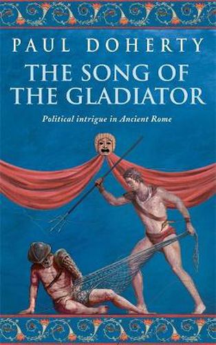 Cover image for The Song of the Gladiator (Ancient Rome Mysteries, Book 2): A dramatic novel of turbulent times in Ancient Rome