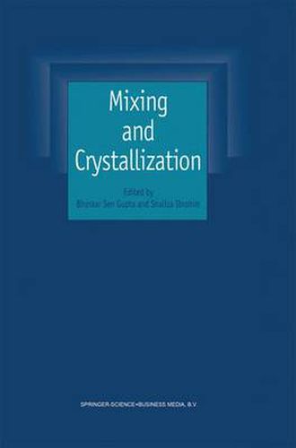 Cover image for Mixing and Crystallization: Selected papers from the International Conference on Mixing and Crystallization held at Tioman Island, Malaysia in April 1998