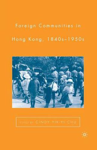 Cover image for Foreign Communities in Hong Kong, 1840s-1950s