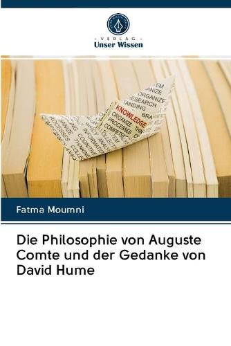 Die Philosophie von Auguste Comte und der Gedanke von David Hume