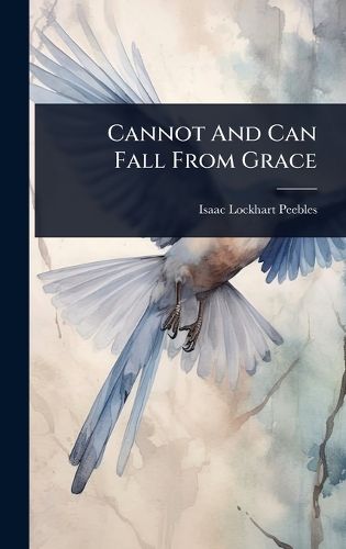 Cover image for Cannot And Can Fall From Grace