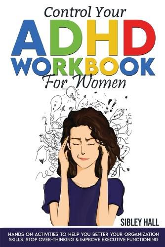 Cover image for Control Your ADHD Workbook For Women