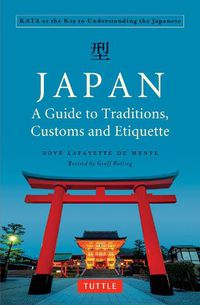 Cover image for Japan: A Guide to Traditions, Customs and Etiquette: KATA as the Key to Understanding the Japanese