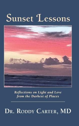 Cover image for Sunset Lessons: Reflections on Light and Love from the Darkest of Places