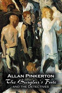 Cover image for The Burglar's Fate and the Detectives by Allan Pinkerton, Fiction, Action & Adventure, Mystery & Detective