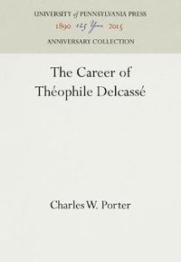 Cover image for The Career of Theophile Delcasse