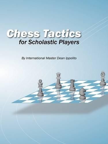Cover image for Chess Tactics for Scholastic Players