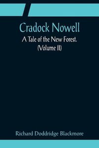 Cover image for Cradock Nowell; A Tale of the New Forest. (Volume II)