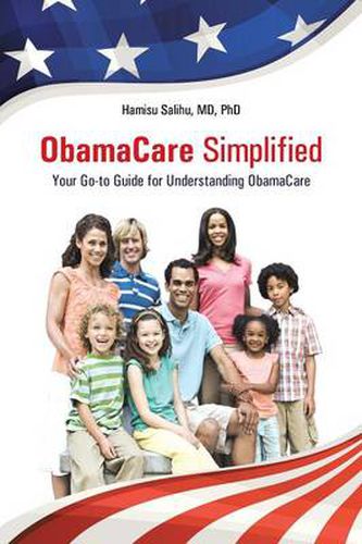 Cover image for ObamaCare Simplified: Your Go-to Guide for Understanding ObamaCare