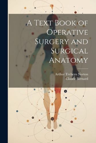 Cover image for A Text Book of Operative Surgery and Surgical Anatomy