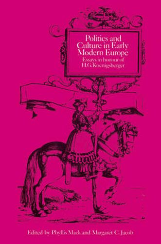 Cover image for Politics and Culture in Early Modern Europe: Essays in Honour of H. G. Koenigsberger