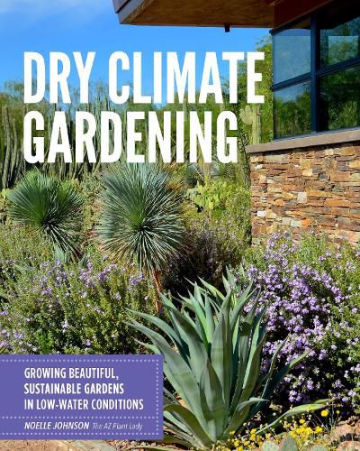 Cover image for Dry Climate Gardening: Growing beautiful, sustainable gardens in low-water conditions