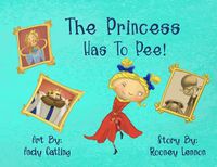 Cover image for The Princess Has To Pee!