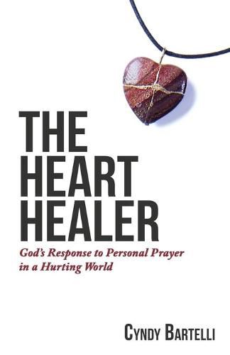 Cover image for The Heart Healer: God's Response to Personal Prayer in a Hurting World