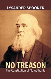 Cover image for No Treason: The Constitution Of No Authority