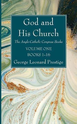 Cover image for God and His Church: The Anglo-Catholic Congress Books, Volume 1, Books 1-16