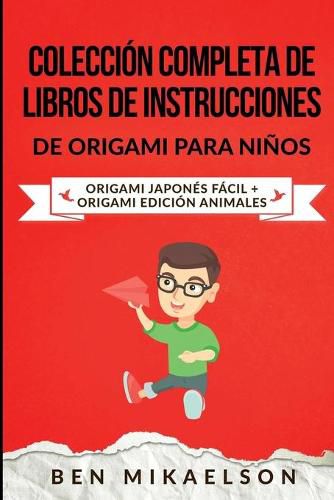Cover image for Coleccion Completa de Libros de Instrucciones de Origami para Ninos: Origami Japones Facil + Origami Edicion Animales